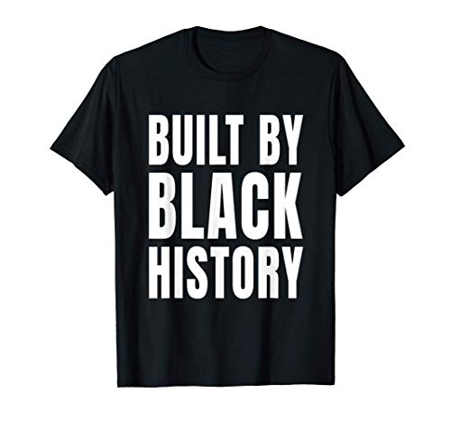 Built By Black History Month Themed Design for Men Women Kid T-Shirt 1 Built By Black History Month Themed Design for Men Women Kid T-Shirt