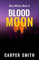 Blood Moon: Blue Moon, Book 3 1737545276 Book Cover