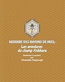 service apres vente miele  Histoire des Rayons de Miel : Les aventures du champ d’Ankhara