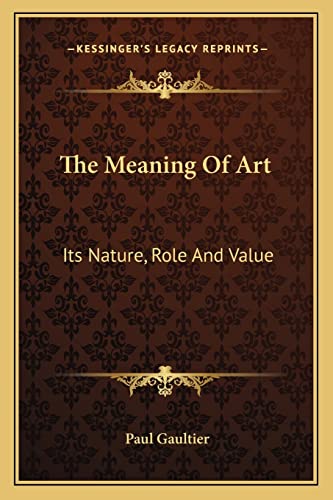 The Meaning Of Art: Its Nature, Role And Value