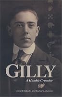 Gilly: A Humble Crusader 096487542X Book Cover