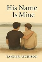 His Name Is Mine (The Words We Couldn't Say) 1069730904 Book Cover