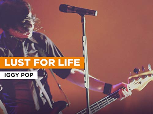 Lust For Life al estilo de Iggy Pop