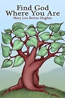 Find God Where You Are 1979571805 Book Cover