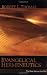 Evangelical Hermeneutics: The New Versus the Old