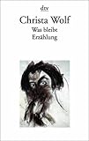 Was bleibt - Christa Wolf 