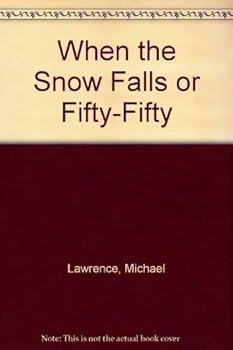 Hardcover When the Snow Falls: Fifty-fifty Book