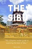 THE SIBU TRAVEL GUIDE BOOK: “The complete insider guide to exploring the best of Sibu” (Discovery Diaries)
