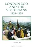 London Zoo and the Victorians, 1828-1859 (Royal Historical Society Studies in History New Series, 87)