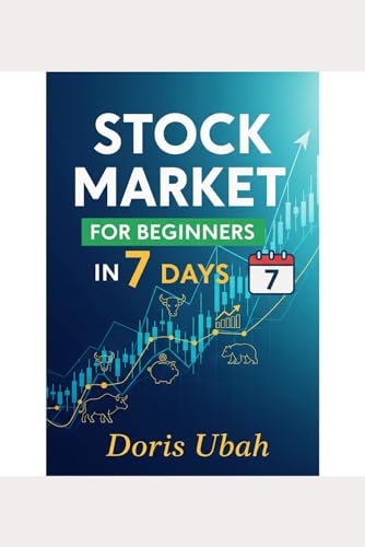 Stock Market for Beginners in 7 Days: Your One-Week Blueprint to Understanding Stocks, ETFs, and Building Wealth 417BCkCA5PL. SL500 - Stock Market for Beginners in 7 Days: Your One-Week Blueprint to Understanding Stocks, ETFs, and Building Wealth