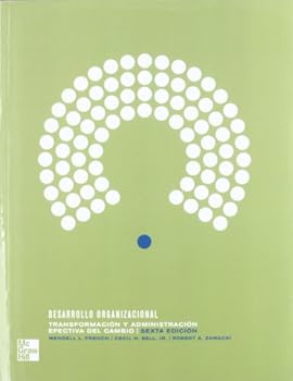 Paperback DESARROLLO ORGANIZACIONAL TRANSFORMACION Y ADMINISTRACION (Spanish Edition) [Spanish] Book