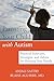 Parenting Your Child with Autism: Practical Solutions, Strategies, and Advice for Helping Your Family
