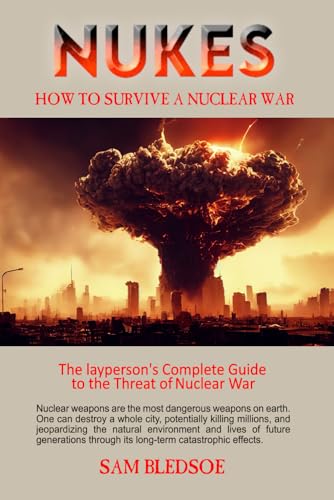 NUKES: HOW TO SURVIVE A NUCLEAR WAR