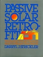 Passive Solar Retrofit: How to Add Natural Heating and Cooling to Your Home 0442277202 Book Cover