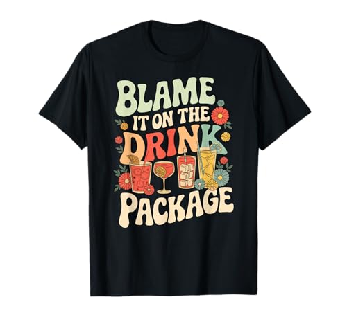 Blame It On The Drink Package Cruise Funny Drinking Party T-Shirt
