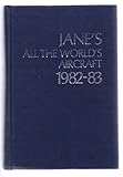 JANE\'S ALL THE WORLD\'S AIRCRAFT 1982-83
