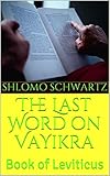The Last Word on VaYikra: Book of Leviticus (The Last Word On The Parsha 3)