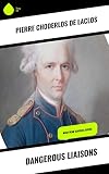 Dangerous Liaisons: Must Read Classics Series (English Edition) - Pierre Choderlos de Laclos Übersetzer: Thomas Moore 