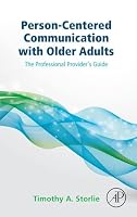 Person-Centered Communication with Older Adults: The Professional Provider's Guide 0124201326 Book Cover