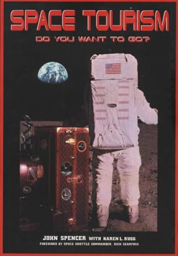 Space Tourism: Do You Want to Go?: Apogee Books Space Series 49