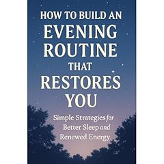 How to Build an Evening Routine That Restores You Audiolibro Por LivingWell Collective arte de portada