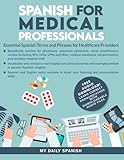 Spanish for Medical Professionals: Essential Spanish Terms and Phrases for Healthcare Providers