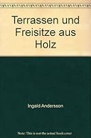 Terrassen und Freisitze aus Holz 3828924158 Book Cover