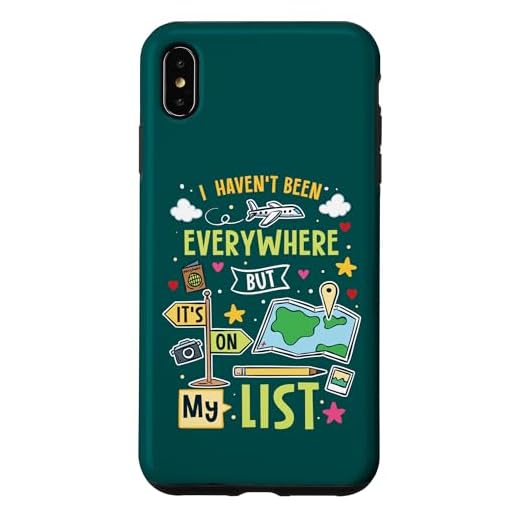 Je ne suis pas allée partout mais c'est sur ma liste Funny Travel Coque pour iPhone XS Max