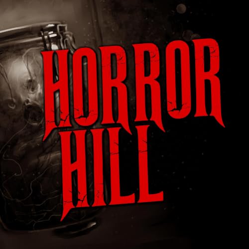 『Horror Hill &mdash; A Horror Fiction Anthology and Scary Stories Series Podcast』のカバーアート