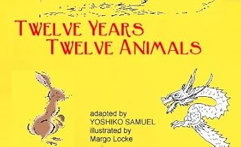 Hardcover Twelve Years Twelve Animals : A Japanese Folk Tale Book