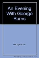 An Evening with George Burns 1558000208 Book Cover