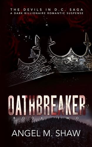 Oathbreaker: A Dark Billionaire Romantic Suspense (The Shadowplay Trilogy Book 2)