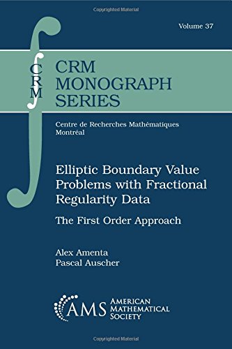 Elliptic Boundary Value Problems With Fractional Regularity Data: The First Order Approach (Crm Monograph)