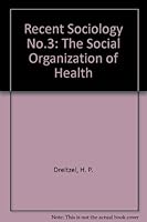 Social Organization of Health: No.3 0020847009 Book Cover