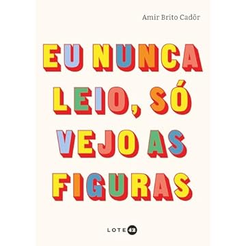 Capa do livro Eu nunca leio, só vejo as figuras