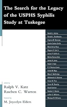The Search for the Legacy of the Usphs Syphilis Study at Tuskegee: Reflective Essays Based Upon Findings from the Tuskegee Legacy Project