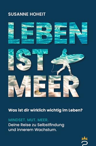 LEBEN IST MEER - Was ist dir wirklich wichtig im