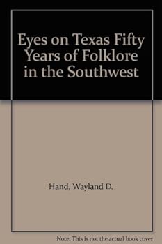 Paperback EYES ON TEXAS. Fifty Years of Folklore in the Southwest. Book