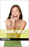 Training Panties: an ABDL Story (Diapered by Your Babysitter Book 7)