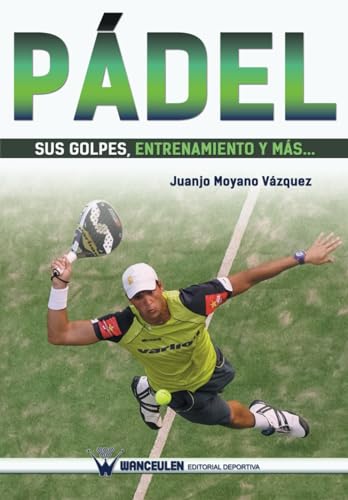 Pádel sus golpes, entrenamiento y más