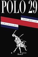 Polo 29: Glamour, Style, Danger and Speed 1502328437 Book Cover