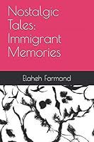 Nostalgic Tales: Immigrant Memories 1718030444 Book Cover