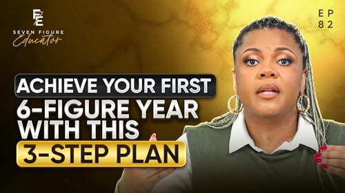 82: Achieve Your First 6-Figure Year with This 3-Step Plan cover art