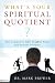What Is Your Spiritual Quotient?: How to Respond to Life's Toughest Issues with Spiritual Intelligence