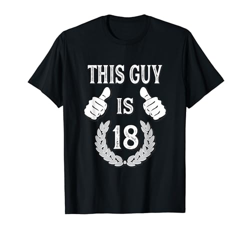 This Guy Is Eighteen T-Shirt