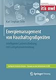  Energiemanagement von Haushaltsgroßgeräten: Intelligente Lastverschiebung mit Lastspitzenvermeidung (Intelligente Technische Systeme – Lösungen aus dem Spitzencluster it’s OWL)
