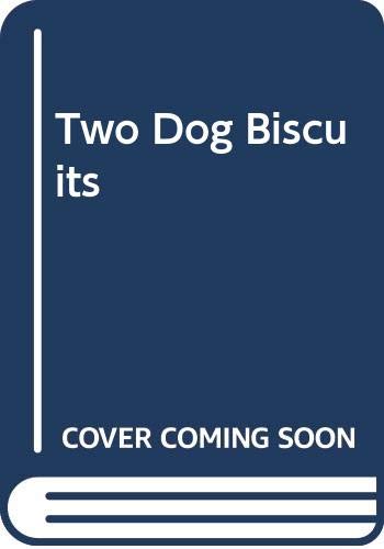 Two Dog Biscuits 060612554X Book Cover