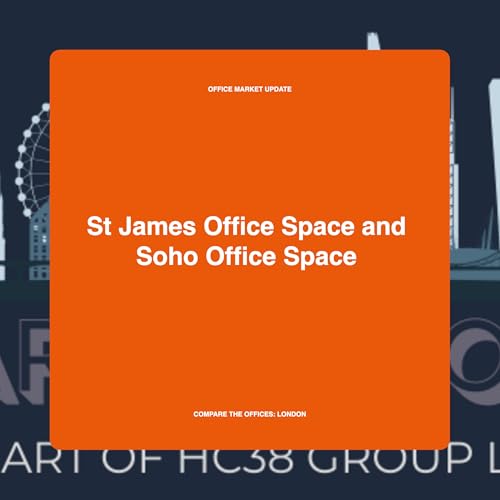 🎧 **New Episode: St James Office Space and Soho Office Space**