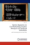 Some Aspects on Confirmatory Factor Analysis of Ordinal Variables: and...