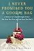 I Never Promised You a Goodie Bag: A Memoir of Life Through Events, the Ones You Plan and the Ones You Don't